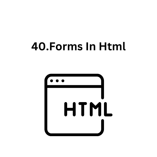 40.Forms In Html